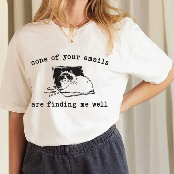 None Of Your Emails Are Finding Me Well Printed Retro T-Shirt 90s Printed Fashion Women's Cartoon Pattern Women's Casual T-Shirt
